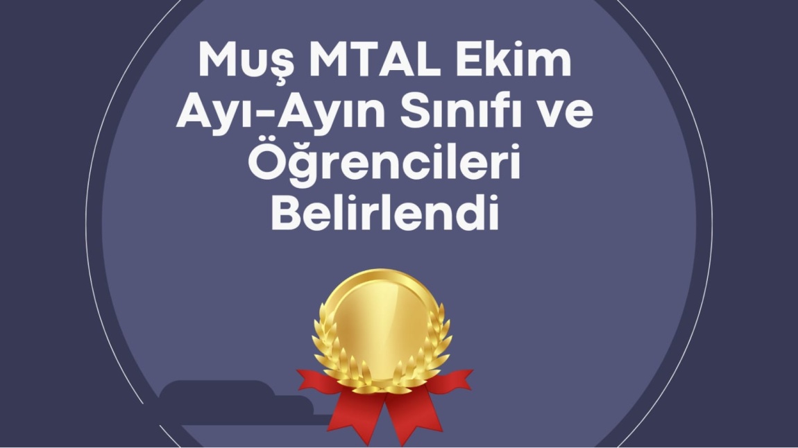 Muş MTAL Ayın Sınıfı ve Öğrencileri Belirlendi.