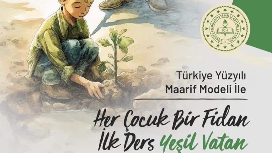 İlk Ders: Orman Yangınları Karşı Yeşil Vatan'ı Korumak - Okulumuzda Fidan Dikimi Yapıldı 